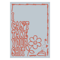 I Can't Take Your Shit
