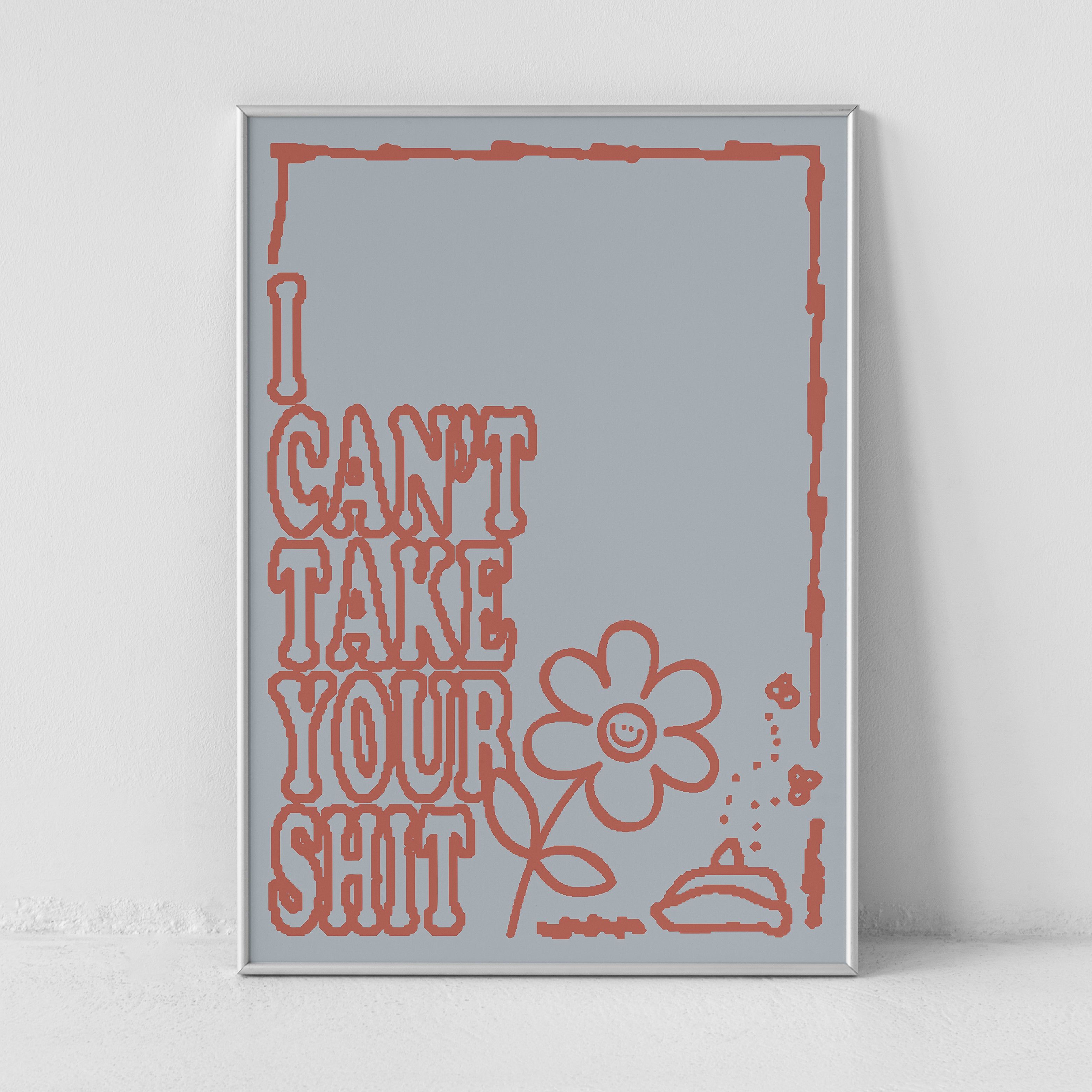 I Can't Take Your Shit